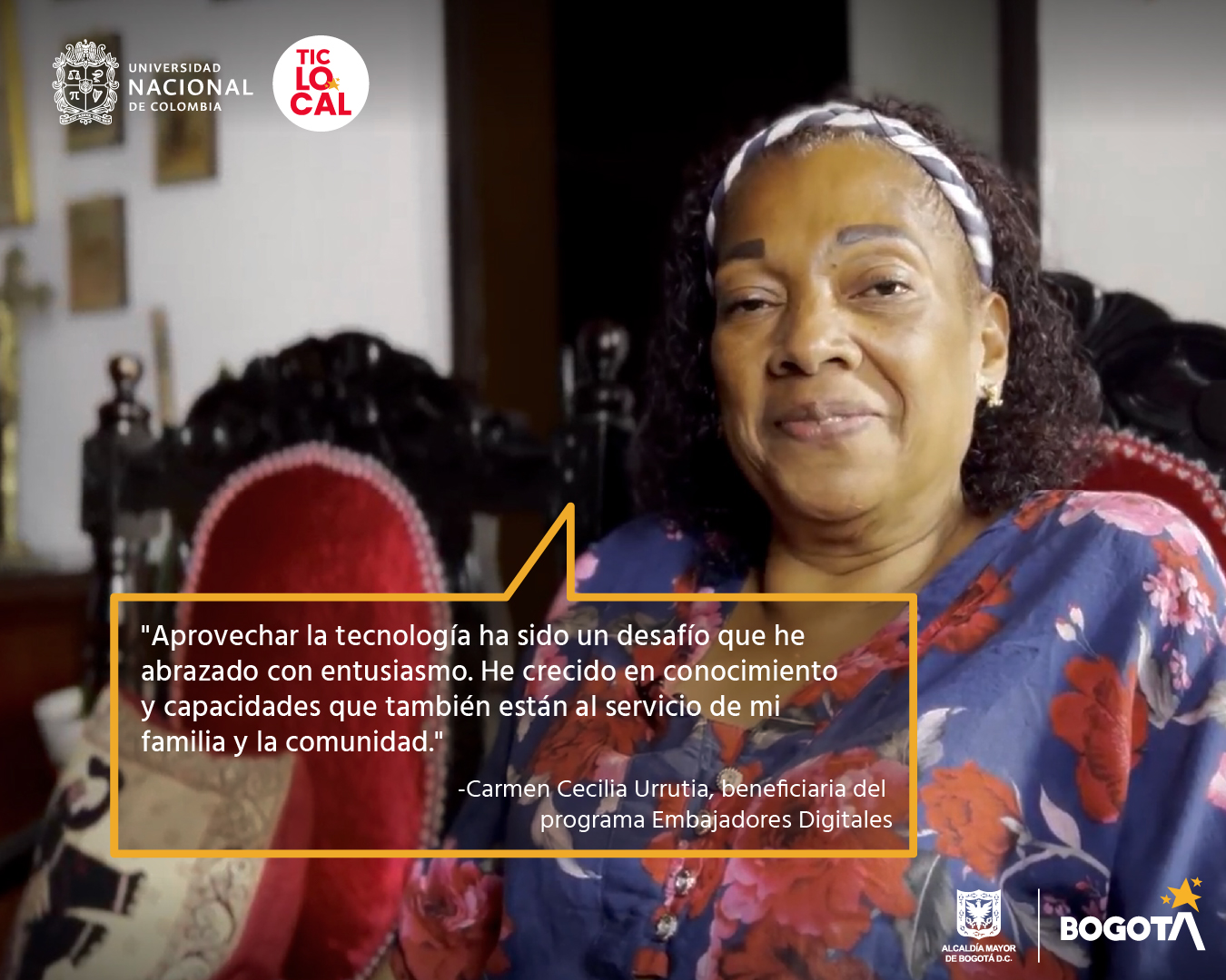 aprovechar la tecnología ha sido un desafío que he abrazado con entusiasmo. He crecido en conocimiento y capacidades que también están al servicio de mi familia y la comunidad..Carmen Cecilia Urrutia, Beneficiaria del programa embajadores digitales